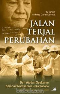 80 TAHUN SISARTO DANUSUBROTO = JALAN TERJAL PERUBAHAN