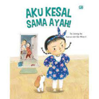 AKU KESAL SAMA AYAH!