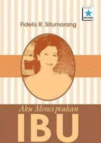 AKU MENCIPTAKAN IBU