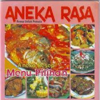 ANEKA RASA RESEP UNTUK PEMULA = ANEKA RESEP MENU PILIHAN