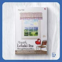 AYAH, LELAKI ITU MENGKHIANATIKU...