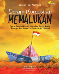BERANI KORUPSI ITU MEMALUKAN