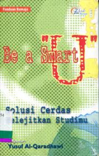 BE A SMART U! SOLUSI CERDAS MELEJITKAN STUDIMU