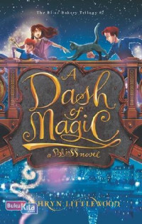 THE BLISS BAKERY TRILOGY #2 : A DASH OF MAGIC