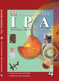 ENSIKLOPEDIA IPA 4 : Visual Fisika, Kimia, Biologi, dan Matematika