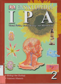 ENSIKLOPEDIA IPA 2 : Visual Fisika, Kimia, Biologi, dan Matematika