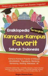 ENSIKLOPEDIA TERLENGKAP KAMPUS-KAMPUS FAVORIT SELURUH INDONESIA