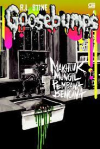 GOOSEBUMPS = MAKHLUK MUNGIL PEMBAWA BENCANA