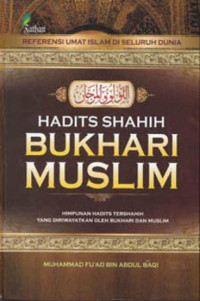 KUMPULAN HADITS SHAHIH BUKHARI MUSLIM