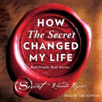 HOW THE SECRET CHANGED MY LIFE