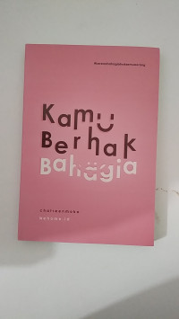 KAMU BERHAK BAHAGIA