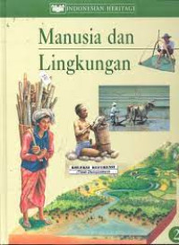 INDONESIAN HERITAGE = MANUSIA DAN LINGKUNGAN