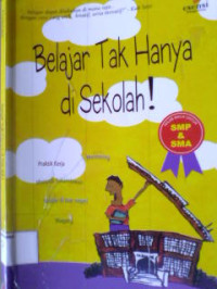BELAJAR TAK HANYA DISEKOLAH