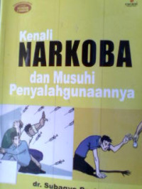 KENALI NARKOBA DAN MUSUHI PENYALAHGUNAANNYA