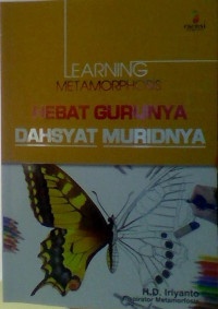 LEARNING METAMORPHOSIS:HEBAT GURUNYA DAHSYAT MURIDNYA