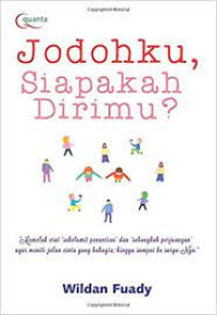 JODOHKU, SIAPAKAH DIRIMU?