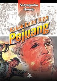 KAKEK KAMI JUGA PEJUANG