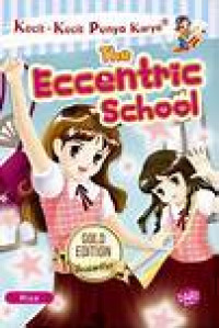 KECIL-KECIL PUNYA KARYA = THE ECCENTRIC SCHOOL
