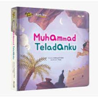 KISAH NABI = MUHAMMAD TELADANKU