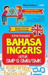 KITAB KOMPLIT BAHASA INGGRIS UNTUK SMP & SMA/SMK