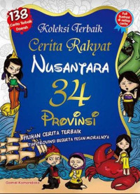 KOLEKSI TERBAIK CERITA RAKYAT NUSANTARA 34 PROVINSI