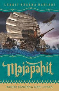 MAJAPAHIT : Banjir Bandang Dari Utara