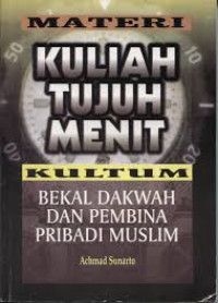 MATERI KULIAH TUJUH MENIT KULTUM BEKAL DAKWAH DAN PEMBINA PRIBADI MUSLIM