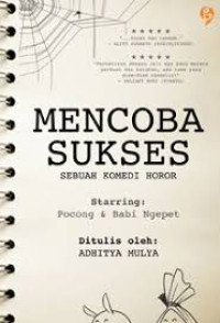 MENCOBA SUKSES = SEBUAH KOMEDI HOROR