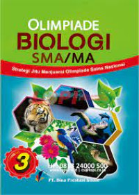 OLIMPIADE BIOLOGI JILID 3 : STRATEGI JITU MENJUARAI OLIMPIADE SAINS NASIONAL