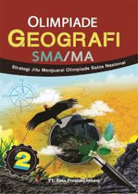 Olimpiade Geografi Jilid 2 : Strategi jitu Menjuarai Olimpiade Sains Nasional