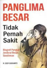 PANGLIMA BESAR TIDAK PERNAH SAKIT