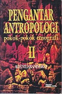 PENGANTAR ANTROPOLOGI POKOK-POKOK ETNOGRAFI II