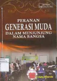 PERANAN GENERASI MUDA DALAM MENJUNJUNG NAMA BANGSA