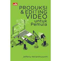 PRODUKSI & EDITING VIDEO UNTUK PEMULA