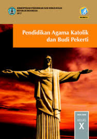 Pendidikan Agama Katolik dan Budi Pekerti Kelas X Revisi 2018 Kurikulum 2013