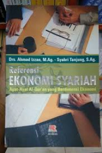 REFERENSI EKONOMI SYARIAH : Ayat-ayat Al-Qur'an yang Berdimensi Ekonomi