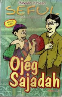 SEFUL DAN KAWAN-KAWAN : OJEG SAJADAH