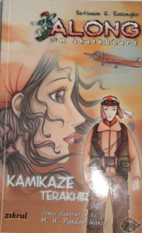 SERI KK = ALONG 'N SKATEBOARD KAMIKAZE TERAKHIR