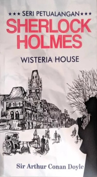 SHERLOCK HOLMES =  WISTERIA HOUSE