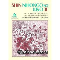 SHIN NIHONGO NO KISO II = KETERANGAN TATABAHASA DALAM BAHASA INDONESIA