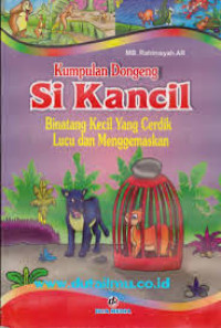 SI KANCIL = BINATANG KECIL YANG CERDIK LUCU DAN MENGGEMASKAN