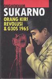 SUKARNO ORANG KIRI, REVOLUSI & G30S 1965