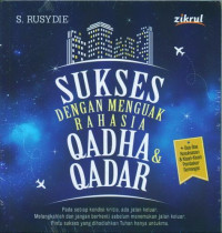 SUKSES DENGAN MENGUAK RAHASIA QADHA & QADAR