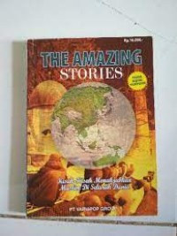 THE AMAZING STORIES = KISAH-KISAH MENAKJUBKAN MUSLIM DI SELURUH DUNIA