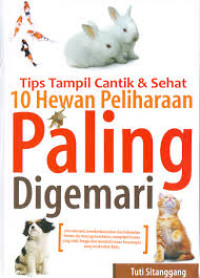 TIPS TAMPIL CANTIK & SEHAT 10 HEWAN PELIHARAAN PALING DIGEMARI