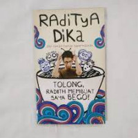 TOLONG, RADITH MEMBUAT SAYA BEGO