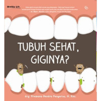 TUBUH SEHAT, GIGINYA?.