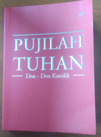 PUJILAH TUHAN = DOA-DOA KATOLIK