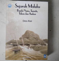 SEJARAH MALUKU BANDA NAIRA, TERNATE, TIDORE DAN AMBON