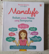 MAMALYFE = BUKAN UNTUK MAMA YANG SEMPURNA